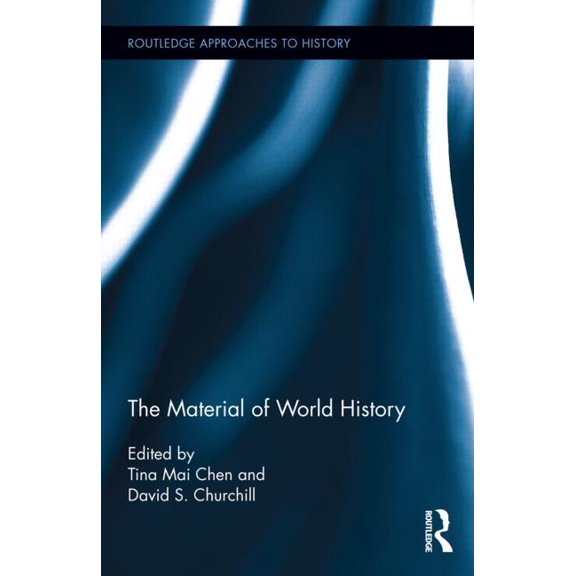 Routledge Approaches to History The Material of World History, (Hardcover)