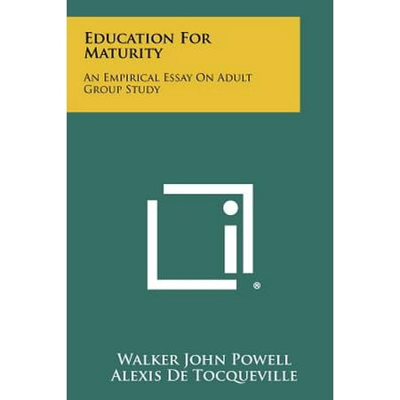 Education For Maturity An Empirical Essay On Adult Group Study Education For Maturity An Empirical Essay On Adult Group Study Essay Topics High School also Business Plan Writers Hawaii Ghostwriter Services Us