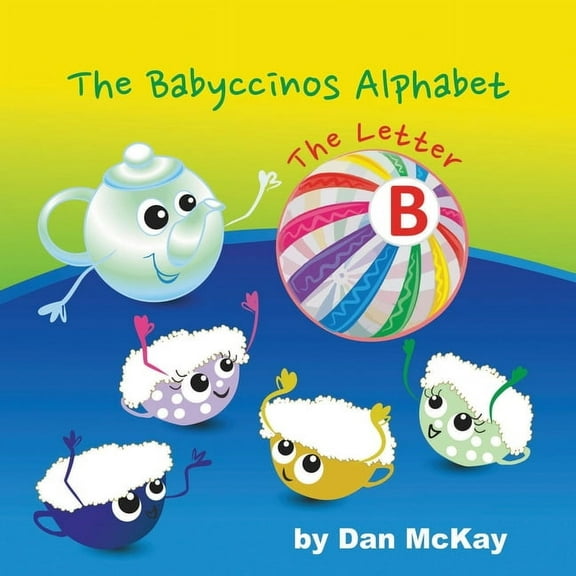 The Babyccinos Alphabet The Babyccinos Alphabet The Letter B, (Paperback)