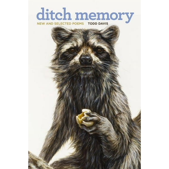 Ditch Memory: New and Selected Poems, (Paperback)