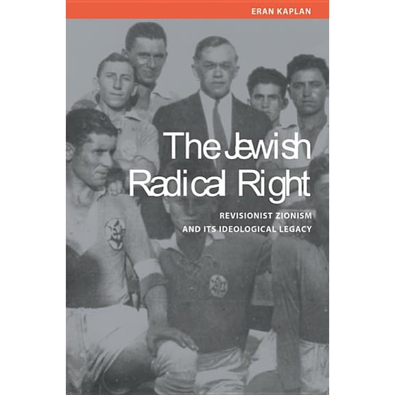 Studies on Israel Jewish Radical Right: Revisionist Zionism and Its Ideological Legacy, (Hardcover)