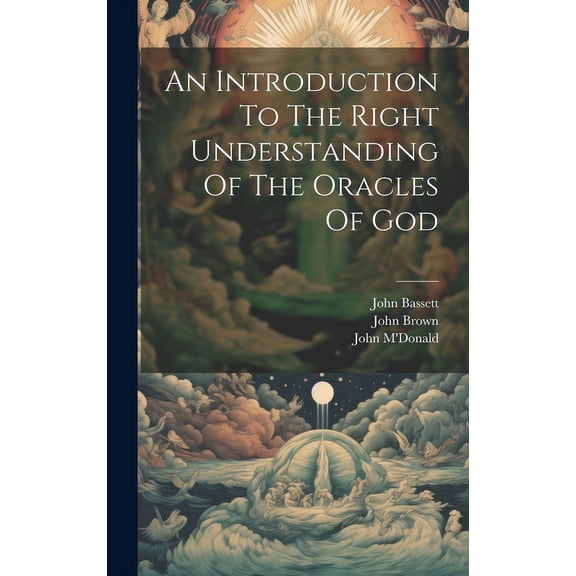 An Introduction To The Right Understanding Of The Oracles Of God (Hardcover)