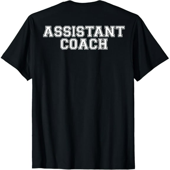 Premium Daily Comfort - Assistant Coach On Back T Shirt T-Shirt