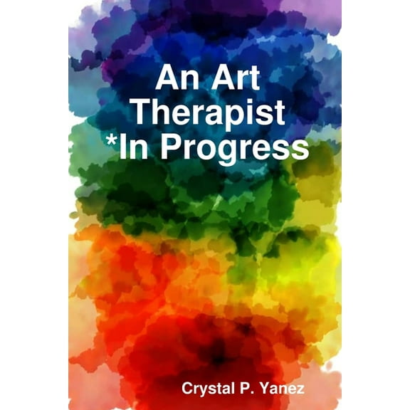 An Art Therapist *In Progress, (Paperback)