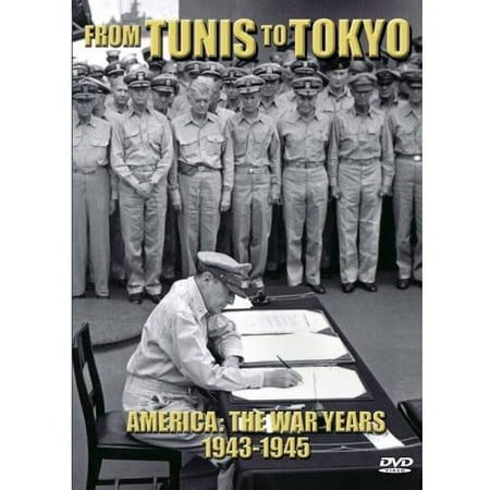 From Tunis To Tokyo: America - The War Years