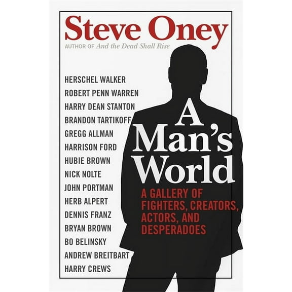 A Man's World: A Gallery of Fighters, Creators, Actors, and Desperadoes, (Paperback)