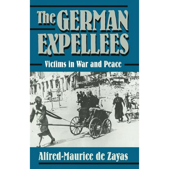The German Expellees: Victims in War and Peace, (Paperback)