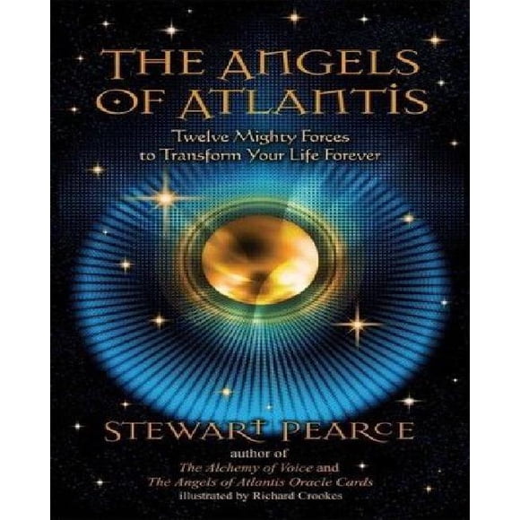 The Angels of Atlantis: Twelve Mighty Forces to Transform Your Life Forever
