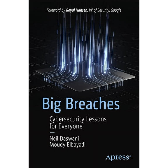 Big Breaches: Cybersecurity Lessons for Everyone, (Paperback)