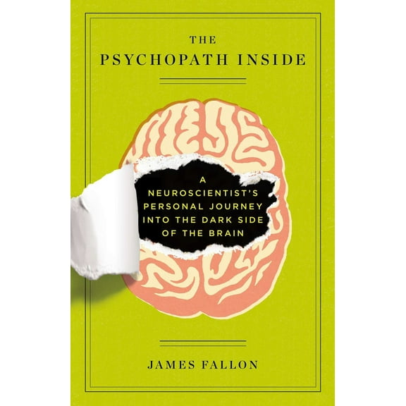 Pre-Owned The Psychopath Inside: A Neuroscientist's Personal Journey Into the Dark Side of the Brain (Paperback) 1617230154 9781617230158