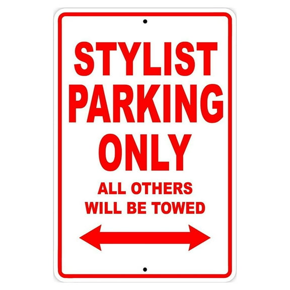 Stylist Parking Only Gift Decor Novelty Garage Metal Aluminum 8"x12" Sign