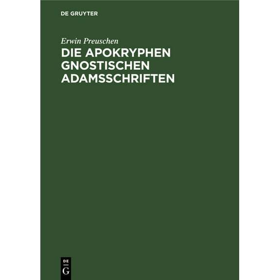 Die Apokryphen Gnostischen Adamsschriften (Hardcover)
