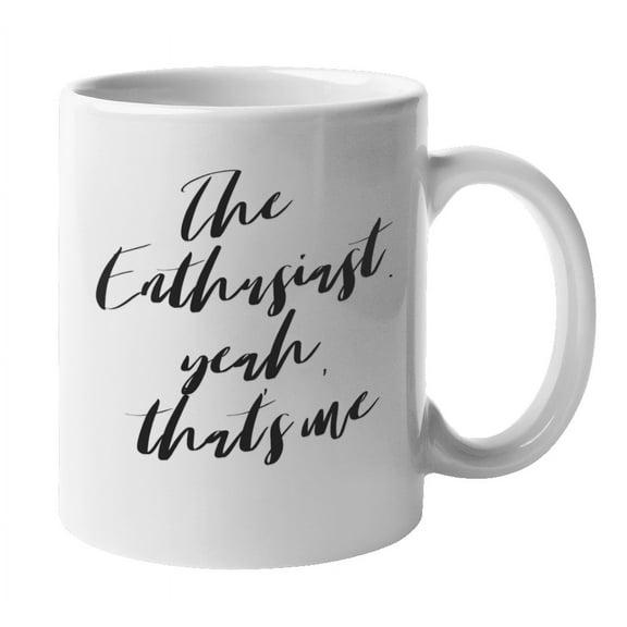 Enneagram Type 7 - Coffee and Tea Mug: The Enthusiast...yeah, that's me (11oz)