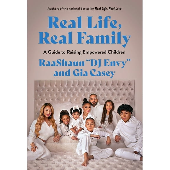 Real Life, Real Family: A Guide to Raising Empowered Children, (Hardcover)
