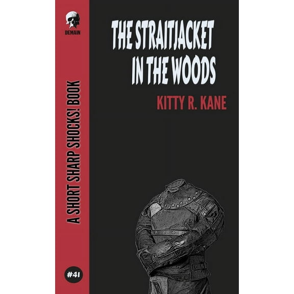 Short Sharp Shocks!: The Straitjacket In the Woods (Paperback)