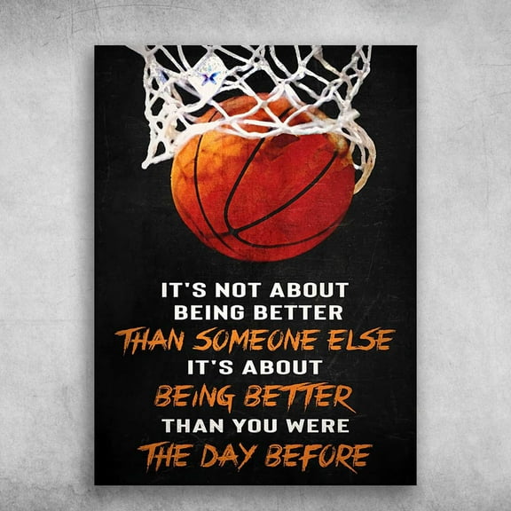 Basketball Poster, Basketball Lover - It's Not About Being Better Than Someone Else 11 x 17 Inch Poster