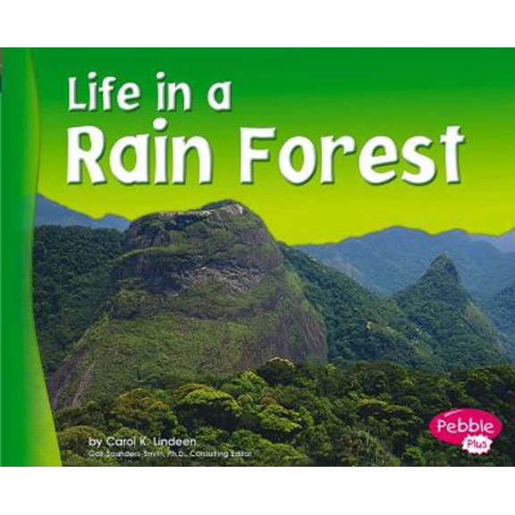 Pre-Owned Life in a Rain Forest (Pebble Plus: Living In A Biome) (Paperback) 0736834036 9780736834032