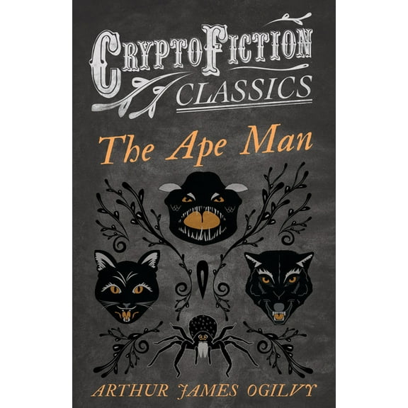 The Ape Man (Cryptofiction Classics - Weird Tales of Strange Creatures), (Paperback)