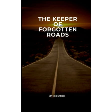 The Keeper of Forgotten Roads (Paperback)