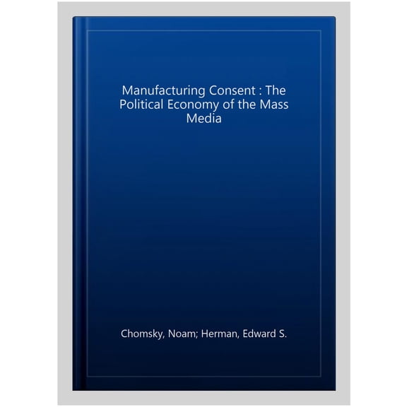 Pre-Owned Manufacturing Consent: The Political Economy of the Mass Media (Paperback)