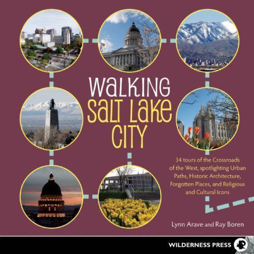 Walking Salt Lake City By Arave, Lynn/ Boren, Ray