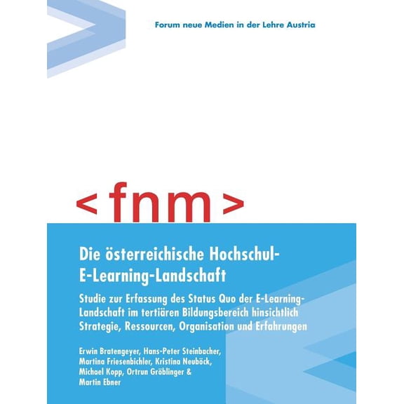 Die Ã¶sterreichische Hochschul-E-Learning-Landschaft: Studie zur Erfassung des Status quo der E-Learning-Landschaft im te, (Paperback)