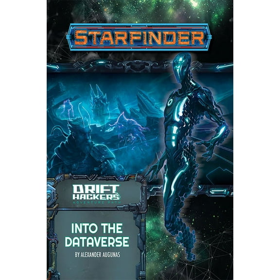 Starfinder Adventure Path: Into the Dataverse (Drift Hackers 3 of 3), (Paperback)
