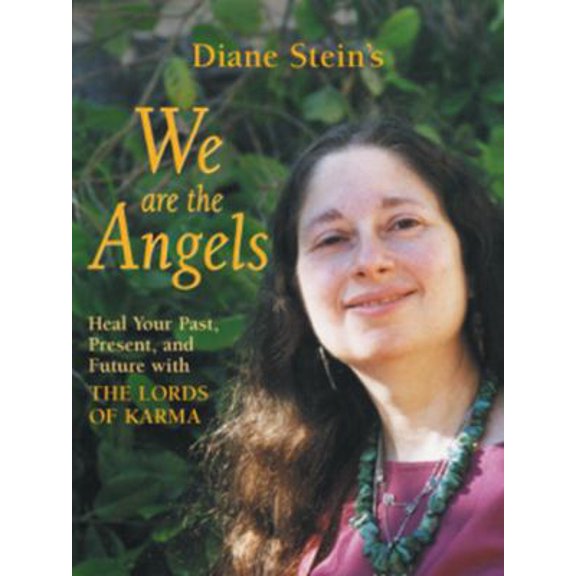 Pre-Owned We Are the Angels: Healing Your Past, Present, and Future with the Lords of Karma (Paperback) 0895948788 9780895948786