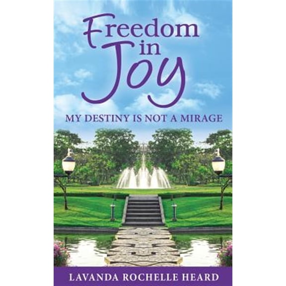 Freedom in Joy, My Destiny Is Not a Mirage (Paperback)