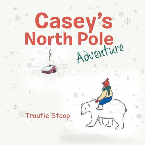 Casey's North Pole Adventure, (Paperback)