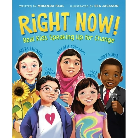 Right Now!: Real Kids Speaking Up for Change, (Hardcover)
