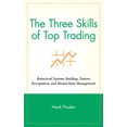 thumbnail image 1 of The Three Skills of Top Trading: Behavioral Systems Building, Pattern Recognition, and Mental State Management (Wiley Trading), 1 of 3