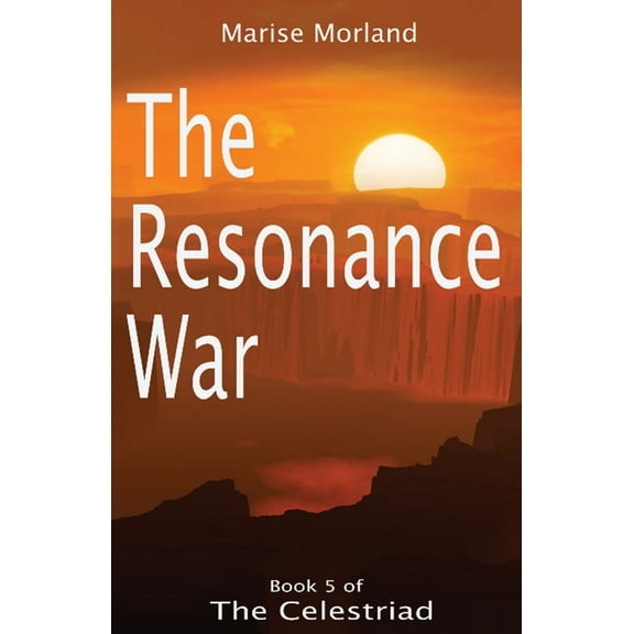 The Resonance War - Book 5 of The Celestriad (Paperback)