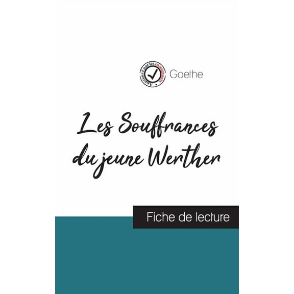 Les Souffrances du jeune Werther de Goethe (fiche de lecture et analyse compl?te de l'oeuvre)