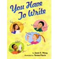 thumbnail image 1 of You Have to Write By Janet S. Wong, 1 of 2