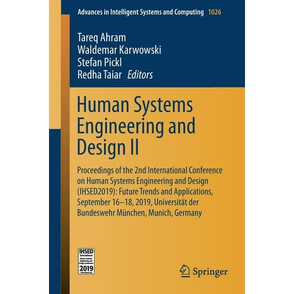 Advances in Intelligent Systems and Comp Human Systems Engineering and Design II: Proceedings of the 2nd International Conference on Human Systems Engineering an, Book 1026, (Paperback)