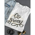 thumbnail image 3 of Go Green Motivational Eco Quote T-Shirt Women -Image by Shutterstock, Female XX-Large, 3 of 4