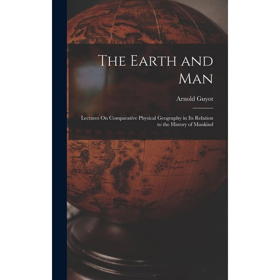 The Earth and Man (Hardcover)