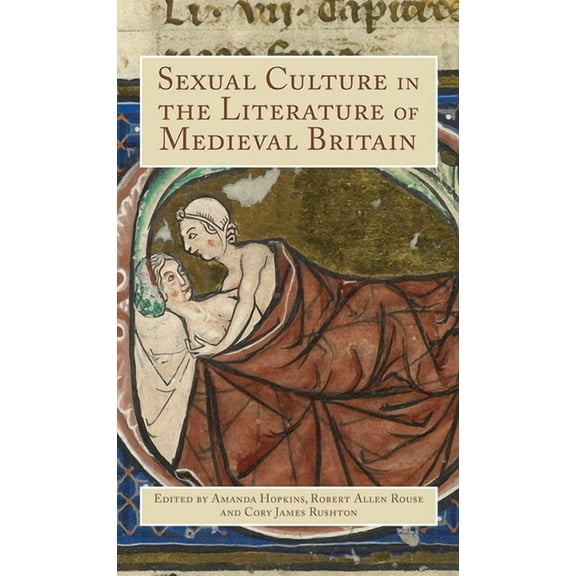 Sexual Culture in the Literature of Medieval Britain, (Paperback)