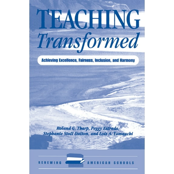 Teaching Transformed: Achieving Excellence, Fairness, Inclusion, and Harmony, (Hardcover)