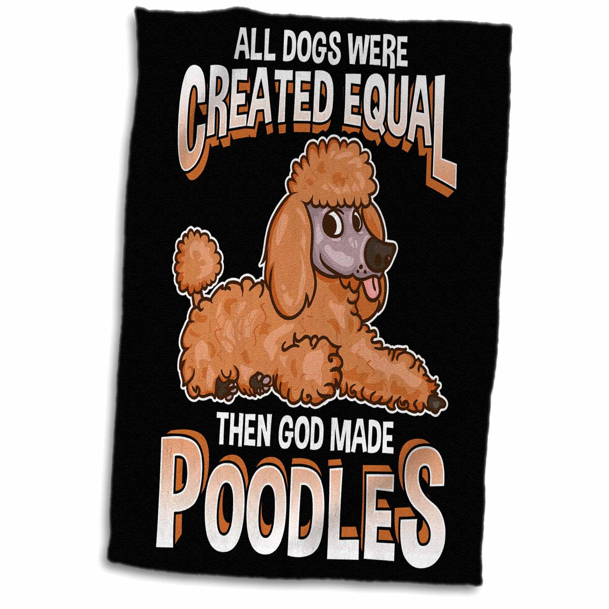 3dRose All Dogs were Created Equal God Made Poodles Towel, 15 by 22-inch (twl_307786_1) Walmart.com