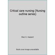Angle View: Critical care nursing (Nursing outline series) [Spiral-bound - Used]