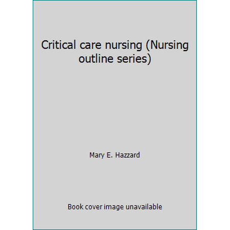 Critical care nursing (Nursing outline series) [Spiral-bound - Used]
