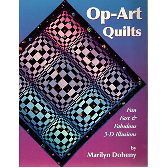 Pre-Owned Op-Art Quilt Illusions: Fast, Fun & Fabulous 3-D Illusions. (Paperback) 0945169183 9780945169185