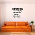 thumbnail image 2 of Holiday Gift Family This Year I will not try to Please Inspirational Quotes & Sayings Wall Decal New year Resolution Motivational Quote Art Lasts Years and Easily Removable - Size: 45 in x 45 in, 2 of 3