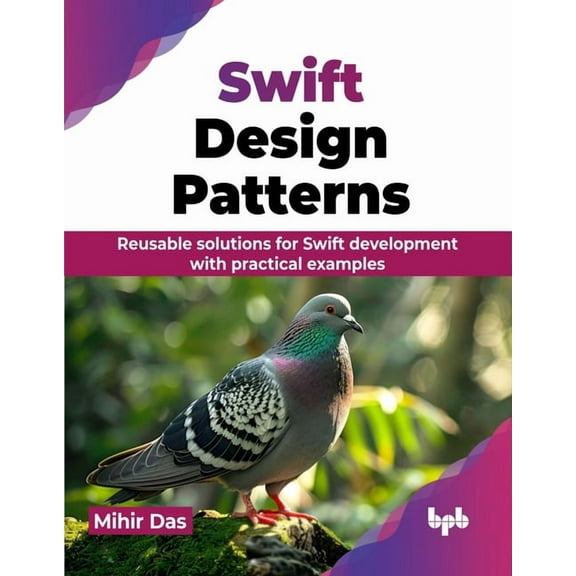 Swift Design Patterns: Reusable solutions for Swift development with practical examples (English Edition), (Paperback)