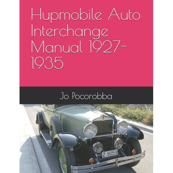 Hupmobile Auto Interchange Manual 1927-1935