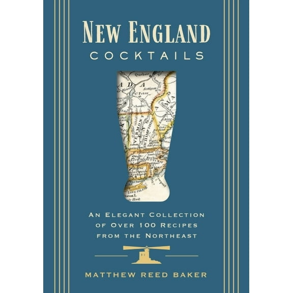City Cocktails New England Cocktails: An Elegant Collection of Over 100 Recipes from the Northeast, (Hardcover)