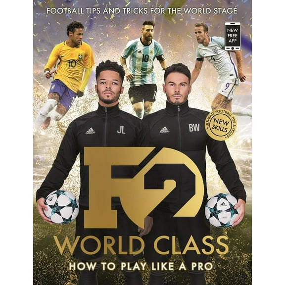 F2: World Class : Brand New International Skills from the Bestselling YouTube Footballers! (Paperback)