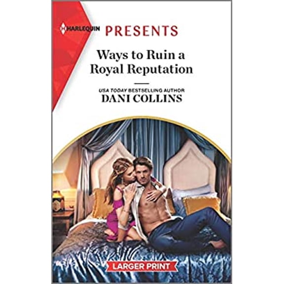 Pre-Owned Ways to Ruin a Royal Reputation (Paperback) by Dani Collins